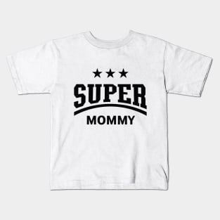 Super Mommy (Black) Kids T-Shirt